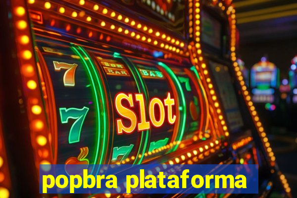 popbra plataforma